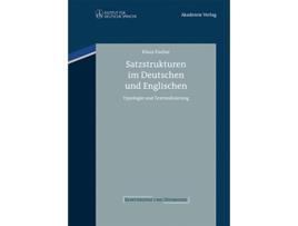 Livro Satzstrukturen Im Deutschen Und Englischen Typologie Und Textrealisierung Konvergenz Und Divergenz 1 German Edition de Klaus Fischer (Alemão - Capa Dura)