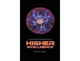 Livro Higher Intelligence How to Create a Functional Artificial Brain de Peter Aj Van Der Made (Inglês)