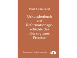 Livro Urkundenbuch zur Reformationsgeschichte des Herzogtums Preußen German Edition de Paul Tschackert (Alemão)