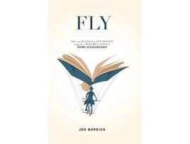 Livro Fly Take Your Business To New Heights Using The 7 Powerful Steps Of Story Acceleration de Burdick Jed (Inglês)