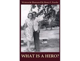 Livro What Is A Hero de Henry E Peavler (Inglês)