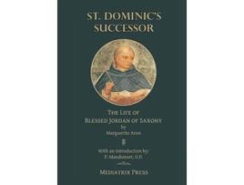 Livro St Dominics Successor The Life of Blessed Jordan of Saxony de Marguerite Aron (Inglês - Capa Dura)