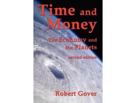 Livro Time and Money The Economy and the Planets second edition de Robert Gover (Inglês)