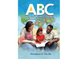 Livro ABC of Places and Things in the Bible ParentsTeachers Manual 1 de Oluwakemi O OlaOjo (Inglês)