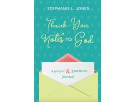 Livro ThankYou Notes to God A Prayer Gratitude Journal de Stephanie L Jones (Inglês - Capa Dura)