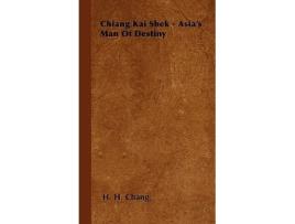 Livro Chiang Kai Shek Asias Man of Destiny de H H Chang (Inglês)