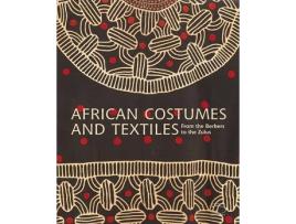 Livro African Costumes and Textiles de Anne-Marie Bouttiaux, John Mack et al. (Inglês - Capa Dura)