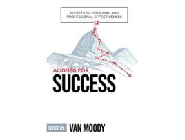 Livro Aligned for Success Secrets to Personal and Professional Effectiveness de Moody Van (Inglês)