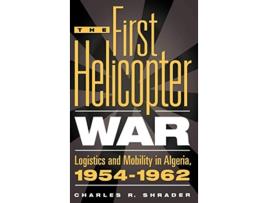 Livro First Helicopter War de Charles R Shrader (Inglês - Capa Dura)