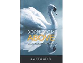 Livro BORN FROM ABOVE Waking Up to Our Genesis de Dave Carringer (Inglês)