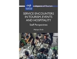 Livro Service Encounters in Tourism Events and Hospitality Staff Perspectives Aspects of Tourism 87 Volume 87 de Miriam Firth (Inglês)
