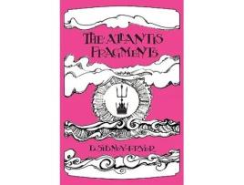 Livro The Atlantis Fragments The Trilogy of Songs and Sonnets Atlantean de Donald SidneyFryer (Inglês)