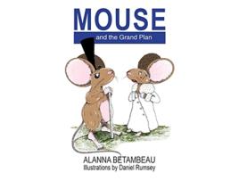Livro MOUSE and the Grand Plan de Alanna Betambeau (Inglês)