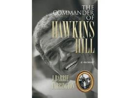 Livro The Commander of Hawkins Hill A Memoir de J Barrie Farrington (Inglês)