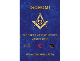 Livro Isonomi The Great Masonic Secret Master Keys de Mishaal Talib Mahfuz El Bey (Inglês)