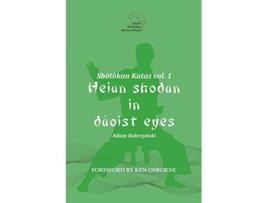 Livro Shotokan Katas vol 1 Heian Shodan in Daoist Eyes de Adam Dobrzynski (Inglês)