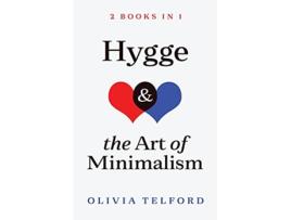 Livro Hygge and The Art of Minimalism 2 Books in 1 de Olivia Telford (Inglês)