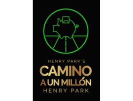 Livro Henry Parks Camino a un Millón Spanish Edition de Henry Park (Espanhol)