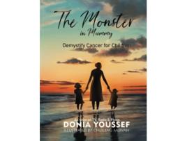 Livro The Monster in Mummy 3rd Edition Demystify Cancer for Children de Donia Youssef (Inglês)