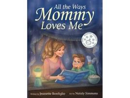 Livro All the Ways Mommy Loves Me Love Our Little Ones de Jeanette Bonfiglio (Inglês)