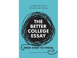 Livro The Better College Essay From Start to Finish de Dr Elizabeth A Stone e Meredith Charlson (Inglês)
