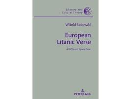 Livro European Litanic Verse A Different SpaceTime Literary and Cultural Theory de Witold Sadowski (Inglês - Capa Dura)