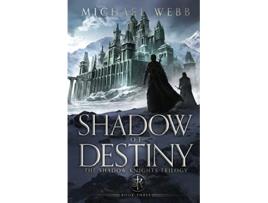 Livro Shadow of Destiny Shadow Knights de Michael Webb (Inglês)