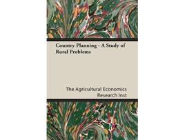 Livro Country Planning A Study of Rural Problems de The Agricultural Economics Research Inst The Agricultural Economics Research Inst (Inglês)
