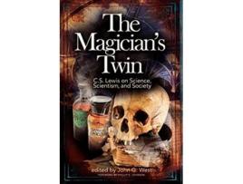 Livro The Magicians Twin CS Lewis on Science Scientism and Society de John G West (Inglês)