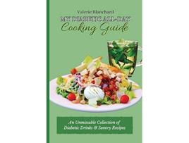 Livro My Diabetic AllDay Cooking Guide An Unmissable Collection of Diabetic Drinks Savory Recipes de Valerie Blanchard (Inglês)