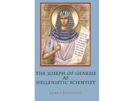 Livro The Joseph of Genesis as Hellenistic Scientist Hebrew Bible Monographs de Ljubica Jovanovic (Inglês)