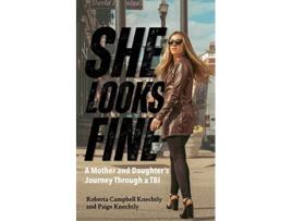 Livro She Looks Fine A Mother and Daughters Journey Through a TBI de Roberta Campbell Knechtly e Paige Knechtly (Inglês)