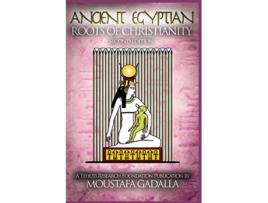 Livro The Ancient Egyptian Roots of Christianity de Moustafa Gadalla (Inglês)
