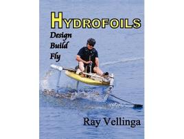 Livro Hydrofoils Design Build Fly de Ray Vellinga (Inglês)