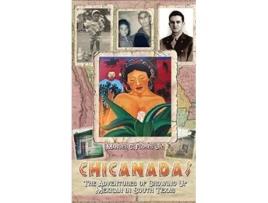 Livro CHICANADAS The Adventures of Growing Up Mexican in South Texas de Manuel C Flores (Inglês)