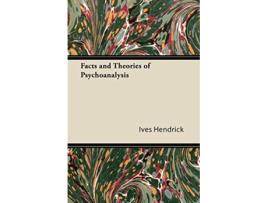 Livro Facts and Theories of Psychoanalysis de Ives Hendrick (Inglês)