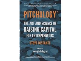 Livro Pitchology The Art Science of Raising Capital for Entrepreneurs de Steve Distante (Inglês)