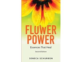Livro Flower Power Essences That Heal de Seneca Schurbon (Inglês)