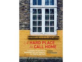 Livro Hard Place to Call Home de Kiaras Gharabaghi (Inglês)