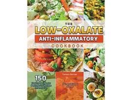 Livro The LowOxalate AntiInflammatory Cookbook 2021 de Tamara Berrian (Inglês)