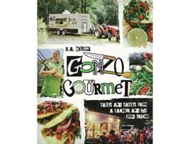 Livro Gonzo Gourmet Tales and Tastes from a Farmer and His Food Truck de BA Wilson (Inglês)