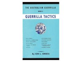 Livro Guerrilla Tactics The Australian Guerrilla Book 3 de Ion Idriess (Inglês)