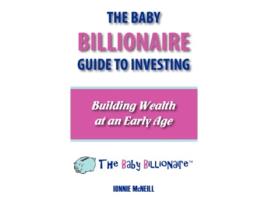 Livro The Baby Billionaire Guide to Investing de Ionnie McNeill (Inglês)