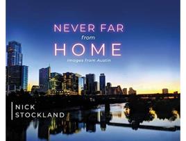 Livro Never Far from Home Images from Austin de Nick Stockland (Inglês)