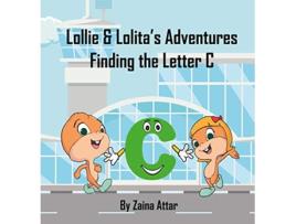 Livro Lollie and Lolitas Adventures Finding the Letter C de Zaina Attar (Inglês)