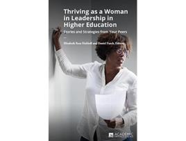 Livro Thriving as a Woman in Leadership in Higher Education Stories and Strategies from Your Peers de Elizabeth Ross Hubbell (Inglês)