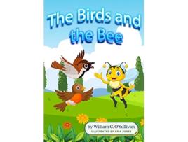 Livro The Birds and the Bee de William C OSullivan (Inglês)