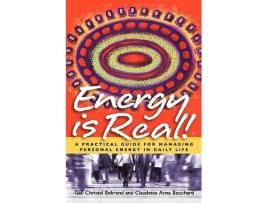 Livro Energy Is Real A Practical Guide For Managing Personal Energy In Daily Life de Gail Christel Behrend Claudette Anna Bouchard (Inglês)