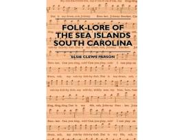 Livro FolkLore of the Sea Islands South Carolina de Elsie Clews Parson (Inglês)