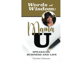 Livro Words of Wisdom Mama U Speaks on Business and Life de Corliss Udoema (Inglês)